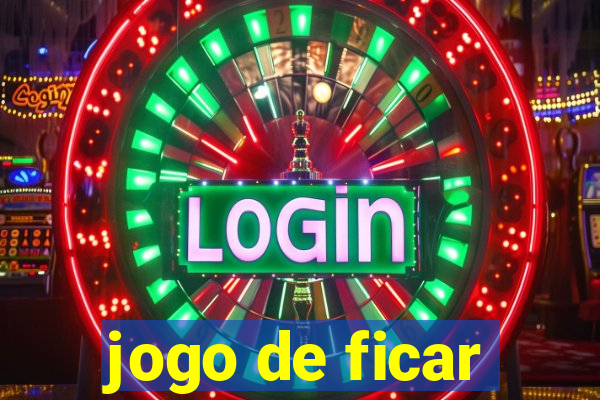 jogo de ficar